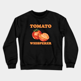 Tomato Whisperer Crewneck Sweatshirt